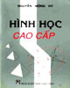 Hình Học Cao Cấp NXB Giáo Dục 2007  Nguyễn Mộng Hy 295 Trang  Sách  Việt Nam