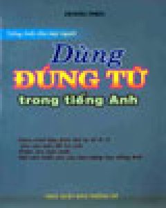 Dùng Đúng Từ Trong Tiếng Anh