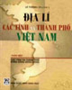 Địa Lí Các Tỉnh Và Thành Phố Việt Nam