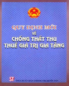 Quy Định Mới Về Chống Thất Thu Thuế Giá Trị Gia Tăng