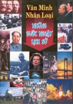 Văn minh nhân loại- Những bước ngoặt lịch sử