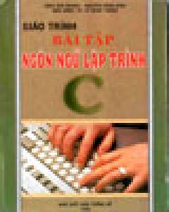 Giáo Trình Bài Tập Ngôn Ngữ Lập Trình C