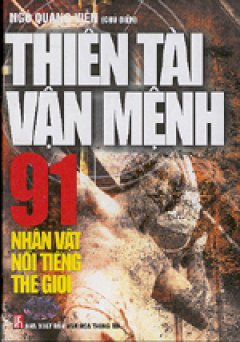 Thiên Tài Vận Mệnh- 91 Nhân Vật Nổi Tiếng Thế Giới