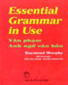 Essential Grammar In Use ( Văn Phạm Anh Ngữ Căn Bản )