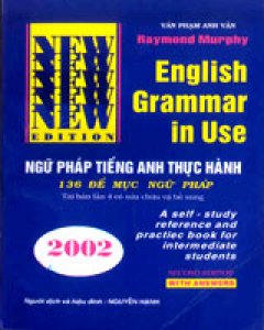 English Grammar In Use – Ngữ Pháp Tiếng Anh Thực Hành (136 Đề Mục Ngữ Pháp)