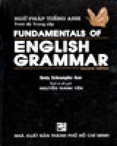 Fundamentals Of English Grammar – Second Edition ( Ngữ Pháp Tiếng Anh Trình Độ Trung Cấp)