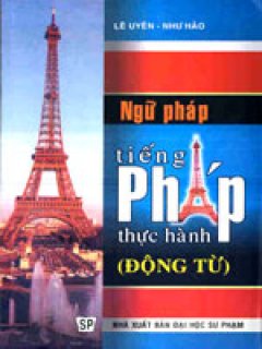 Ngữ Pháp Tiếng Pháp Thực Hành (Động từ)