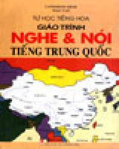 Giáo Trình Nghe Và Nói Tiếng Trung Quốc