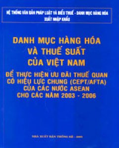 Danh Mục Hàng Hóa Và Thuế Suất Của Việt Nam Để Thực Hiện Ưu Đãi Thuế Quan Có Hiệu Lực Chung