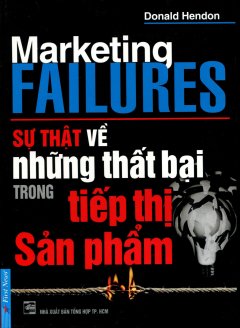 Marketing Failures – Sự Thật Về Những Thất Bại Trong Tiếp Thị Sản Phẩm