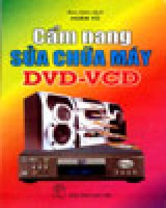 Cẩm Nang Sửa Chữa Máy DVD – VCD