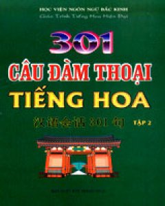 301 Câu Đàm Thoại Tiếng Hoa – Tập 2