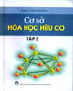 Cơ Sở Hóa Học Hữu Cơ – Tập 2 – Tái bản 2003