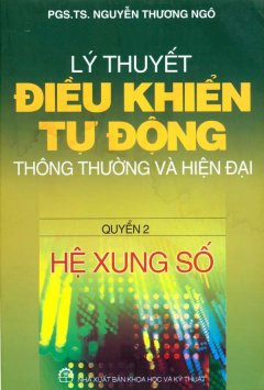 Lý Thuyết Điều Khiển Tự Động Thông Thường Và Hiện Đại – Quyển 2: Hệ Xung Số