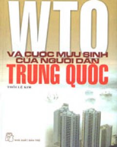 WTO Và Cuộc Mưu Sinh Của Người Dân Trung Quốc