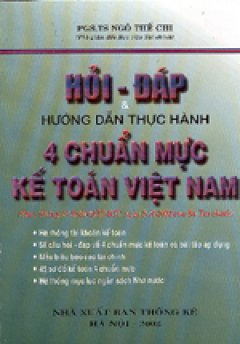 Hỏi – Đáp & Hướng dẫn thực hành 4 chuẩn mực kế toán Việt Nam