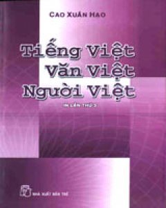 Tiếng Việt Văn Việt Người Việt (In Lần Thứ 3)