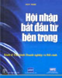 Hội Nhập Bắt Đầu Từ Bên Trong – Kinh Tế Tài Chính Doanh Nghiệp Và Bối Cảnh