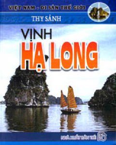 Vịnh Hạ Long – Việt Nam – Di Sản Thế Giới