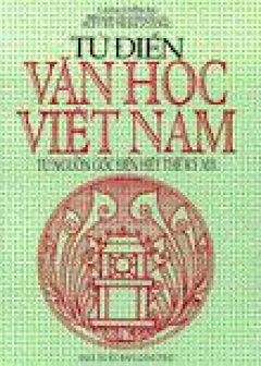 Từ Điển Văn Học Việt Nam (Từ Nguồn Gốc Đến Hết Thế Kỷ XIX)