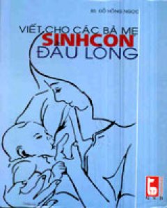 Viết Cho Các Bà Mẹ Sinh Con Đầu Lòng