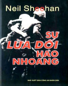 Sự Lừa Dối Hào Nhoáng (Một Người Mỹ Trong Cuộc Chiến Tranh Việt Nam)