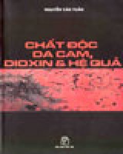 Chất Độc Da Cam, Dioxin & Hệ Quả