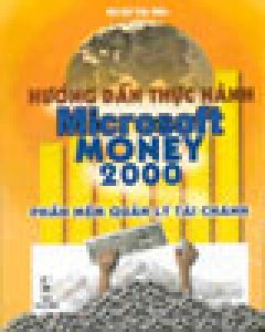 Hướng Dẫn Thực Hành Microsoft Money 2000 ( Phần Mềm Quản Lý Tài Chánh )