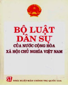 Bộ Luật Dân Sự Của Nước Cộng Hòa Xã Hội Chủ Nghĩa Việt Nam – Tái bản 08/02/2002