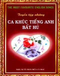 Tuyển Tập Những Ca Khúc Tiếng Anh Bất Hủ (Bìa Cứng) – Tập 1