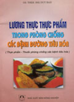 Lương Thực Thực Phẩm Trong Phòng Chống Các Bệnh Đường Tiêu Hoá