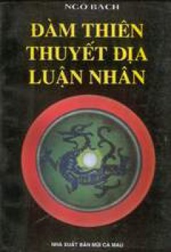 Đàm thiên thuyết địa luận nhân – Tái bản 1997