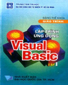 Giáo Trình Lập Trình Ứng Dụng Visual Basic – Tập 1
