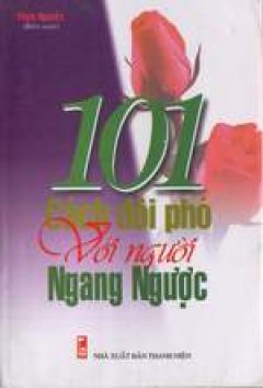 101 Cách Đối Phó Với Người Ngang Ngược – Tái bản 1999