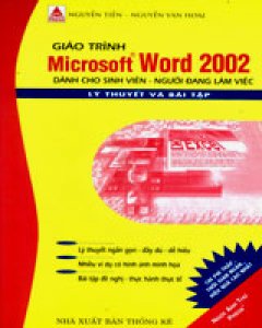 Giáo Trình Microsoft Word 2002 – Lý Thuyết Và Bài Tập (Dành Cho Sinh Viên – Người Đang Làm Việc)