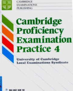 Cambridge Proficiency Examination Practice 4 (Chương Trình Luyện Thi CPE)