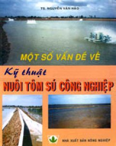 Một Số Vấn Đề Về Kỹ Thuật Nuôi Tôm Sú Công Nghiệp