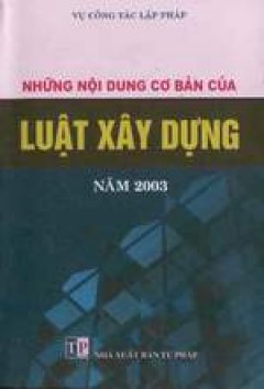 Những Nội Dung Cơ Bản Của Luật Xây Dựng – Năm 2003