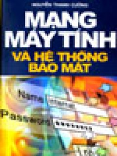 Mạng Máy Tính Và Hệ Thống Bảo Mật – Tái bản 07/04/2004