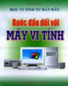 Bước Đầu Đối Với Máy Vi Tính