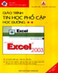 Giáo Trình Tin Học Phổ Cập Học Đường – Tập 2: Excel 2003