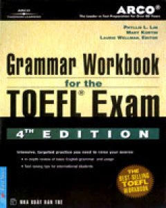 Grammar Workbook For The TOEFL Exam (Chương Trình Luyện Thi Toefl)