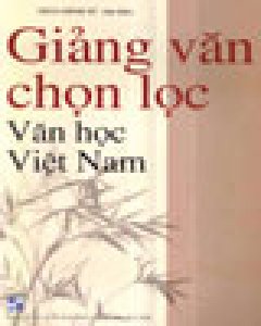 Giảng Văn Chọn Lọc Văn Học Việt Nam