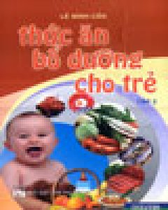 Thức Ăn Bổ Dưỡng Cho Trẻ – Tập 2