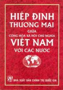 Hiệp định thương mại giữa Cộng hoà xã hội chủ nghĩa Việt Nam với các nước