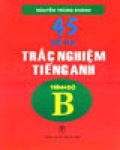 45 Đề Thi Trắc Nghiệm Tiếng Anh Trình Độ B