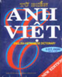 Từ Điển Anh – Việt (English-Vietnamese Dictionary 137.000 Mục Từ)