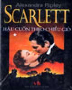 Scarlett – Hậu Cuốn Theo Chiều Gió  – Trọn Bộ 2 Cuốn