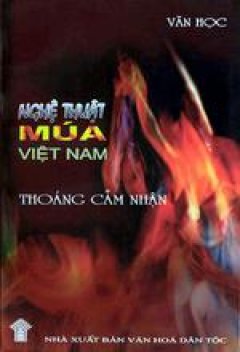 Nghệ thuật múa Việt Nam – Thoáng cảm nhận