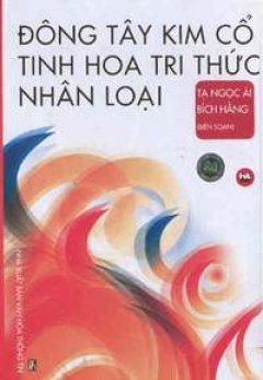 Đông Tây kim cổ- Tinh hoa tri thức nhân loại